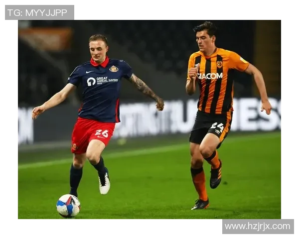 赫尔城与桑德兰对决分析及比赛前瞻全面笔记分享